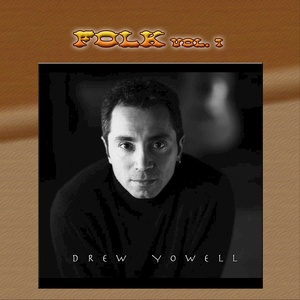 Folk Vol. 1: Drew Yowell: Presence Of Mind