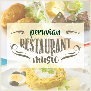 Peruvian Restaurant Music