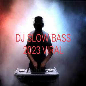 DJ SLOW BASS