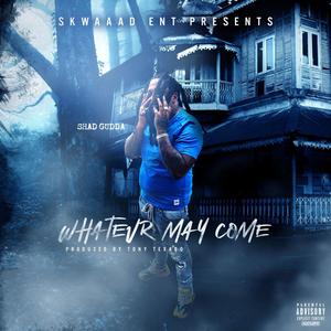 WHATEVR MAY COME (Explicit)