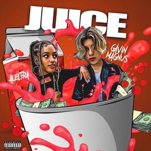 Juice (feat. Gavin Magnus) [Explicit]