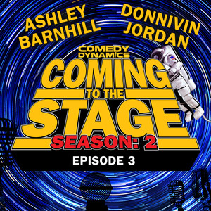 Coming to the Stage: Season 2 Episode 3 (Explicit)