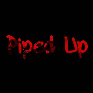 Piped Up (Explicit)