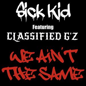 We Ain't the Same (feat. Classified G'z) [Explicit]