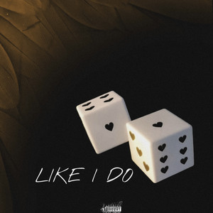 LIKE I DO (Explicit)