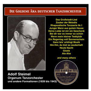 GOLDEN ERA OF THE GERMAN DANCE ORCHESTRA (THE) - Adolf Steimel, Organum Tanzorchester und andere Formationen (1939-1943)