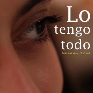 Lo Tengo Todo (feat. A-Gel)