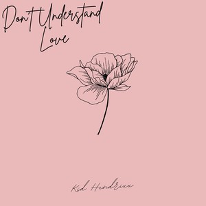 Dont Understand Love