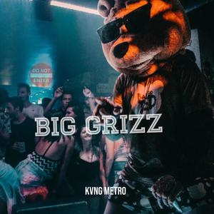 BIG GRIZZ (Explicit)