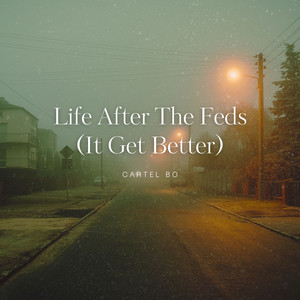 Life After the Feds (It Get Better)