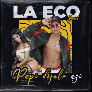 Papi Dejalo Asi (Explicit)