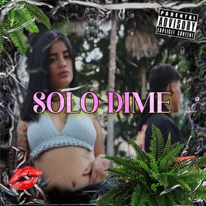 Solo Dime (Explicit)
