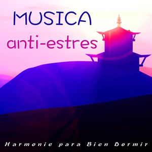 Musica Anti-estres y Harmonie para Bien Dormir