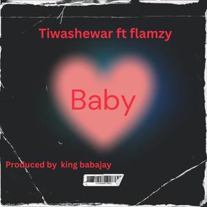 Baby (feat. Tiwashewar)