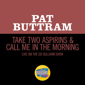 Take Two Aspirins & Call Me In The Morning (Live On The Ed Sullivan Show, March 11, 1962)