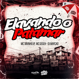 Elevando O Patamar (Explicit)