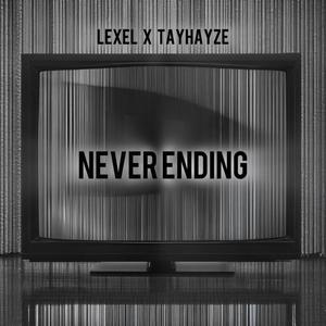 Never Ending (feat. Lexel) (Lexel x TayHayze)