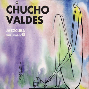 Jazzcuba, Vol. 1: Chucho Valdes