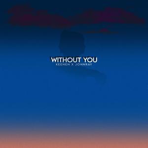 Without You (feat. Keenen)