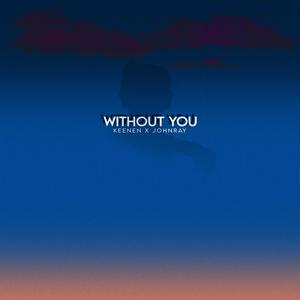 Without You (feat. Keenen)