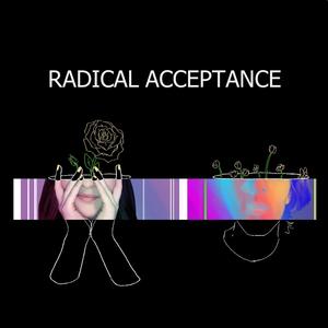 Radical Acceptance (Explicit)