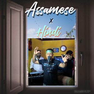 Assamese x Hindi Mashup