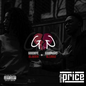 goodbye + goodnight (feat. BlakkVI & Aleinad) (Explicit)