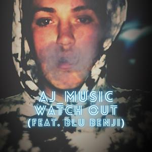 Watch Out(feat. Blu Benji) (Explicit)