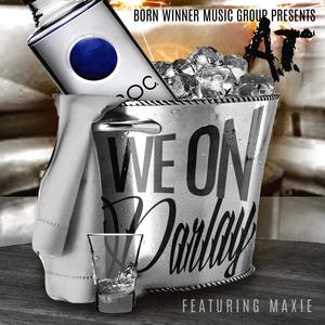 A.T. WE ON PARLAY (feat. Maxie) (Explicit)