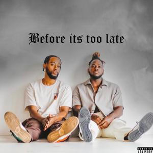 Before It's Too Late (Explicit)