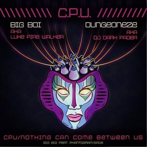 CPU 2.0 (Dungeoneze Remix)