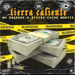 Tierra Caliente(feat. Cacho Montes & R Rivera) (Explicit)