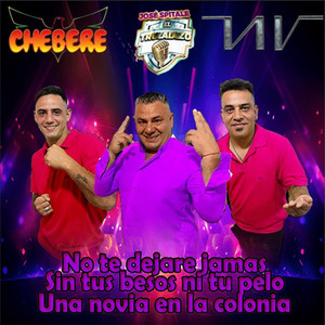 No te dejare jamás / Sin tus besos ni tu pelo / Una novia en la colonia