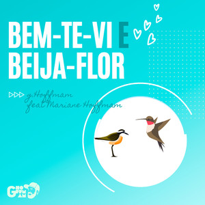 Bem Te Vi e Beija Flor(feat. Mariane Hoffmam)
