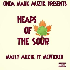 Heaps Of The Sour (feat. McWicked) (Explicit)