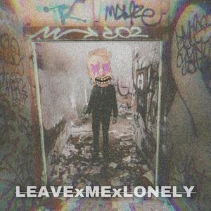 LEAVExMExLONELY(feat. Christian O'neal)