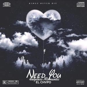 Need You (Helpless Romantic|Explicit)
