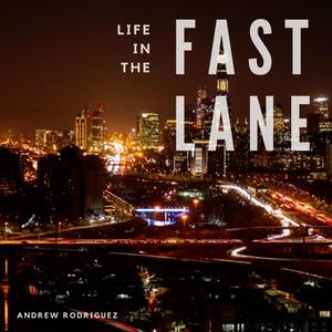 Life in the fast lane