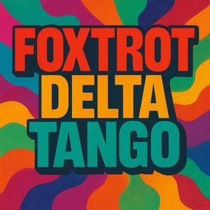 Foxtrot Delta Tango (Explicit)