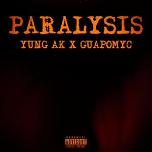 Paralysis (feat. GuapoMyc) [Explicit]