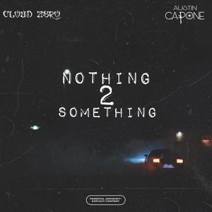 Nothing 2 Something (feat. Austin Capone) [Explicit]