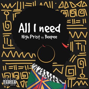 All I Need (feat. Bee Pee) [Explicit]