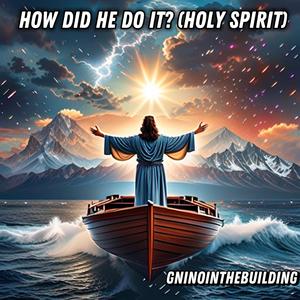 How did he do it? (Holy Spirit)