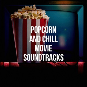 Popcorn and Chill Movie Soundtracks