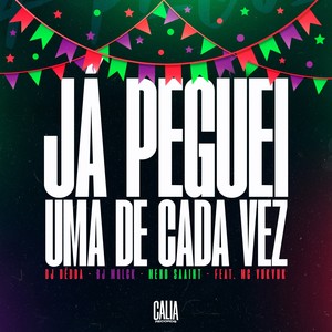 Já Peguei, Uma De Cada Vez (Explicit)