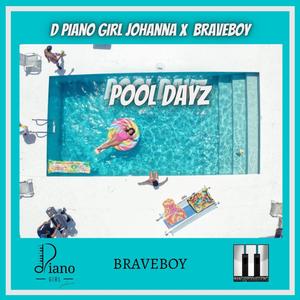 Pool Dayz (D Piano Girl Johanna x Braveboy) (feat. Braveboy)