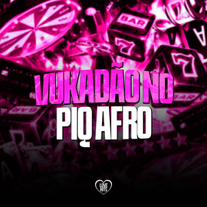 Vukadão No Piq Afro (Explicit)