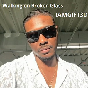 Walking on Broken Glass