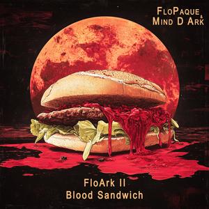 FloArk II (Blood Sandwich) [Explicit]