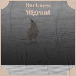 Darkness Migrant